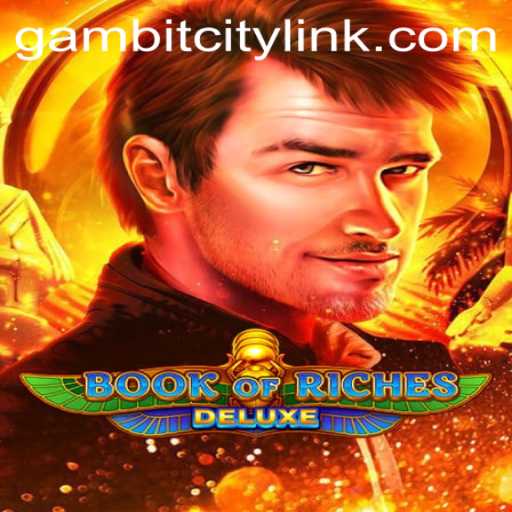 Unveiling the Adventure of Book of Riches Deluxe at Gambit City