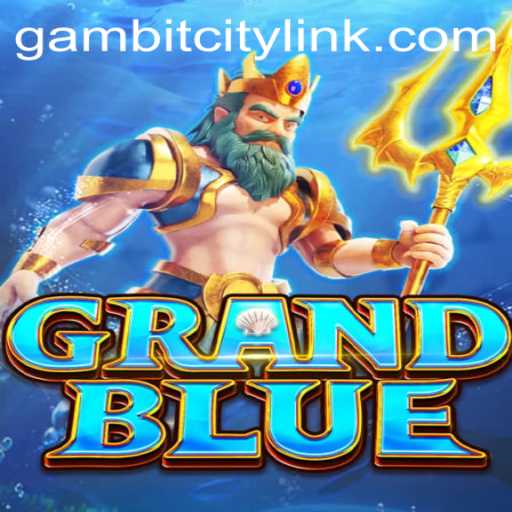 Discover the Thrilling World of GRANDBLUE: Exploring GAMBITCITY