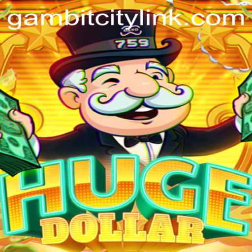Dive into the Thrilling World of HugeDollar: A Strategic Adventure in GAMBITCITY