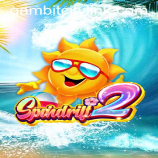 Spindrift2: A GAMBITCITY Adventure