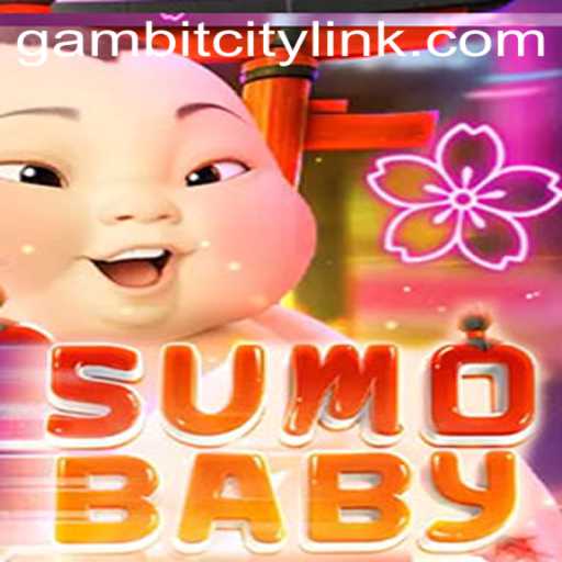 Game On: Exploring the World of SumoBaby in GAMBITCITY